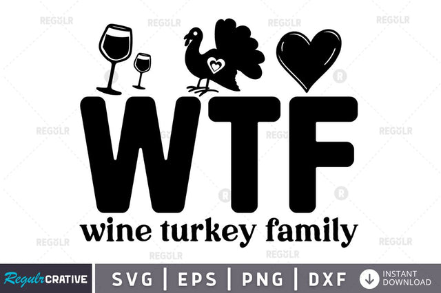WTF Wine turkey family SVG SVG Regulrcrative 