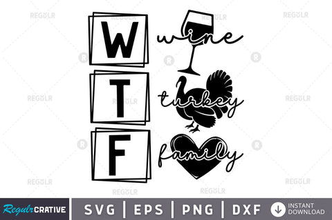 WTF Wine turkey family SVG SVG Regulrcrative 