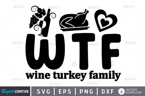 WTF Wine turkey family SVG SVG Regulrcrative 