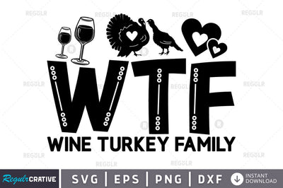 WTF Wine turkey family SVG SVG Regulrcrative 