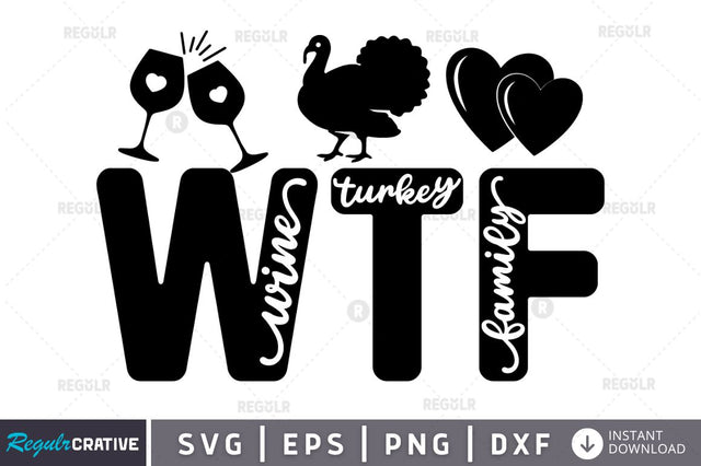 WTF Wine turkey family SVG SVG Regulrcrative 