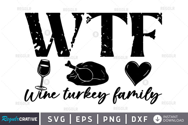 WTF Wine turkey family SVG SVG Regulrcrative 
