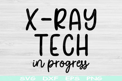 X-ray Tech Svg In Progress Dxf Png Eps Cut Files, X-Ray Technician Svg, X-Ray Technologist Svg Files For Cricut, Radiology Tech Svg Designs SVG TiffsCraftyCreations 
