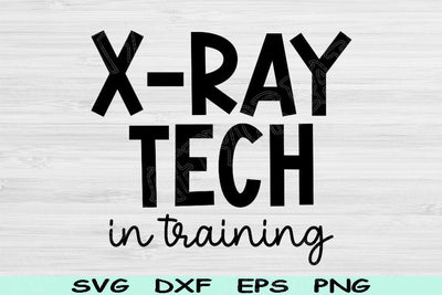 X-ray Tech Svg In Training Dxf Png Eps Cut Files, X-Ray Technician Svg, X-Ray Technologist Svg Files For Cricut, Radiology Tech Svg Designs SVG TiffsCraftyCreations 