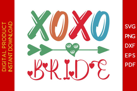 XOXO Bride Valentine's Day SVG PNG EPS Cut File SVG Creativedesigntee 