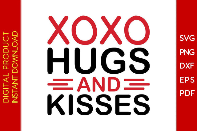 XOXO Hugs And Kisses Valentine's Day SVG PNG EPS Cut File SVG Creativedesigntee 