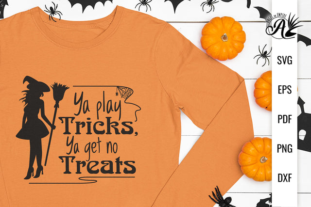 Ya Play Tricks, Ya get No Treats SVG cut file SVG Angel on Empire 