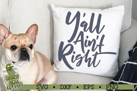 Y'all Ain't Right SVG Crunchy Pickle 