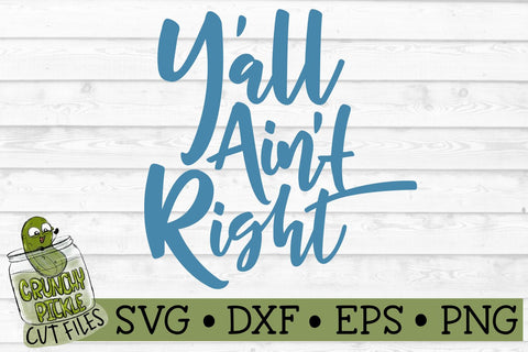 Y'all Ain't Right SVG Crunchy Pickle 
