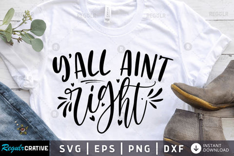 Yall aint right SVG SVG Regulrcrative 