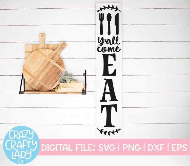 Y'all Come Eat | Vertical Kitchen Sign SVG Cut File SVG Crazy Crafty Lady Co. 