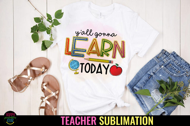 Y'all Gonna Learn PNG I Teacher Sublimation I Teacher PNG Sublimation Happy Printables Club 