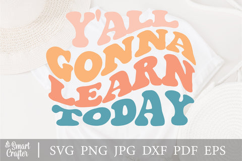 Y'all Gonna Learn Today Svg, Png Dxf Eps, Funny Teacher svg, Design, Gift For Teacher, Cricut Cut File, Silhouette, Teacher Sayings Quotes SVG Fauz 