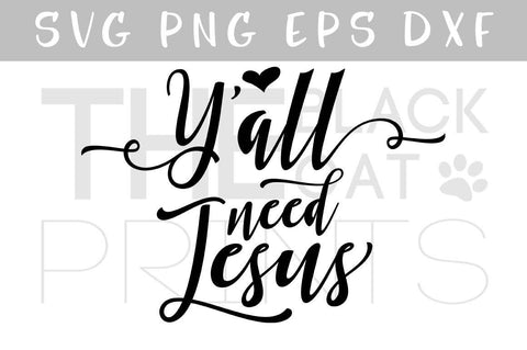 Y'all need Jesus | Christian cut file SVG TheBlackCatPrints 