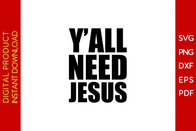 Y'all Need Jesus Christian SVG PNG PDF Cut File SVG Creativedesigntee 