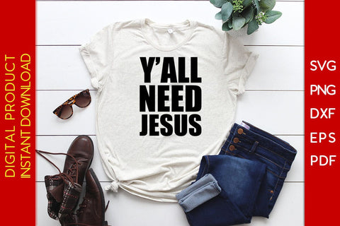 Y'all Need Jesus Christian SVG PNG PDF Cut File SVG Creativedesigntee 