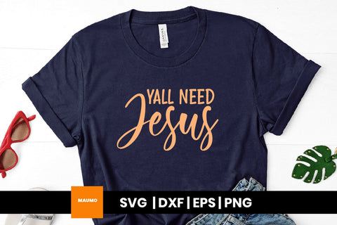 Yall need Jesus religious svg quote SVG Maumo Designs 