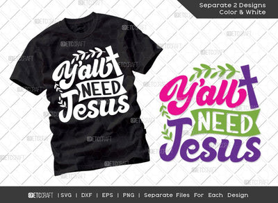 Y'all Need Jesus SVG Cut File | Christian Svg | Religion Svg | Jesus Svg | T-shirt Design SVG ETC Craft 