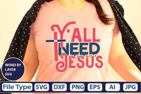 Y'all Need Jesus SVG Cut File SVG DesignPlante 503 