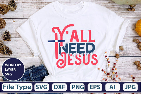 Y'all Need Jesus SVG Cut File SVG DesignPlante 503 
