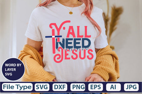Y'all Need Jesus SVG Cut File SVG DesignPlante 503 