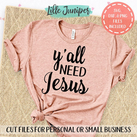 Y'all Need Jesus SVG | Funny Christian SVG | Christian T-shirt SVG SVG LilleJuniper 