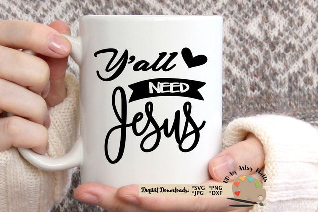 Y'all need Jesus svg - I love Jesus svg - Jesus quote - Jesus shirt svg dxf SVG The Artsy Spot 