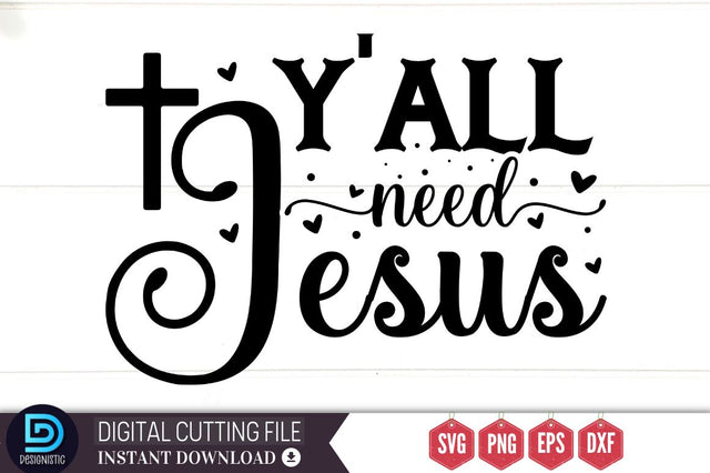Y'all need jesus SVG SVG DESIGNISTIC 