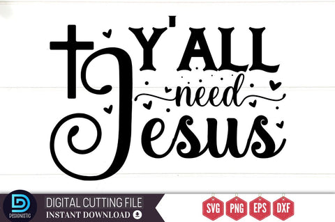 Y'all need jesus SVG SVG DESIGNISTIC 