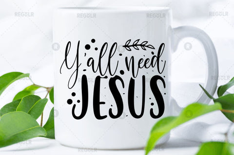 Yall need jesus SVG SVG Regulrcrative 