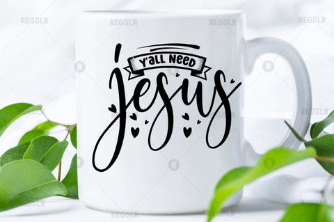 Yall need jesus SVG SVG Regulrcrative 