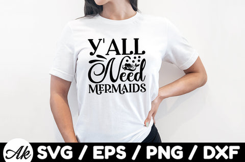 Y'all need mermaids svg SVG akazaddesign 