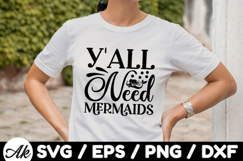 Y'all need mermaids svg SVG akazaddesign 