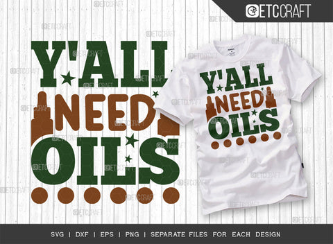 Yall Need Oils SVG Bundle, Essential Oil Svg, Mama Svg, Oil Svg, Oil Therapy Svg, Sayings, Oil Quotes, ETC T00255 SVG ETC Craft 
