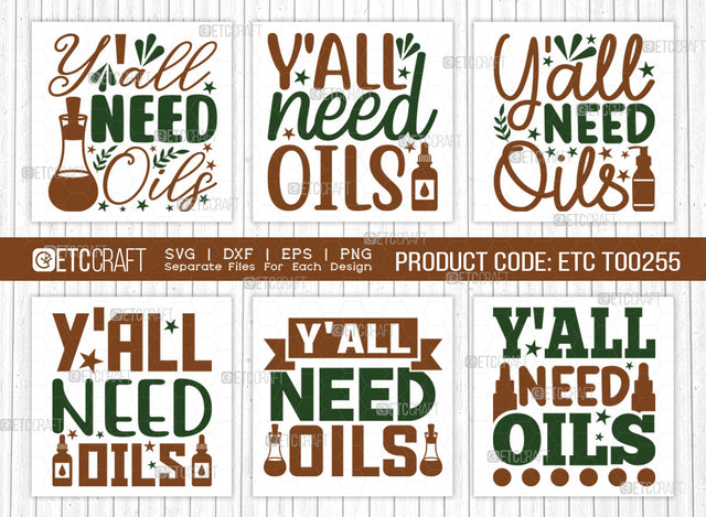 Yall Need Oils SVG Bundle, Essential Oil Svg, Mama Svg, Oil Svg, Oil Therapy Svg, Sayings, Oil Quotes, ETC T00255 SVG ETC Craft 