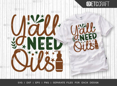 Yall Need Oils SVG Cut File, Essential Oil Svg, Mama Svg, Oil Svg, Oil Therapy Svg, Sayings, Oil Quotes, ETC T00255 SVG ETC Craft 