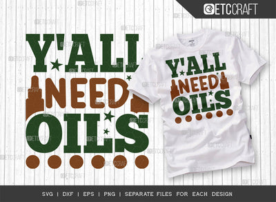 Yall Need Oils SVG Cut File, Essential Oil Svg, Mama Svg, Oil Svg, Oil Therapy Svg, Sayings, Oil Quotes, ETC T00255 SVG ETC Craft 