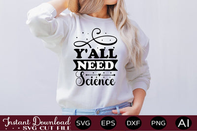 Y'all Need Science SVG SVG designmaster24 