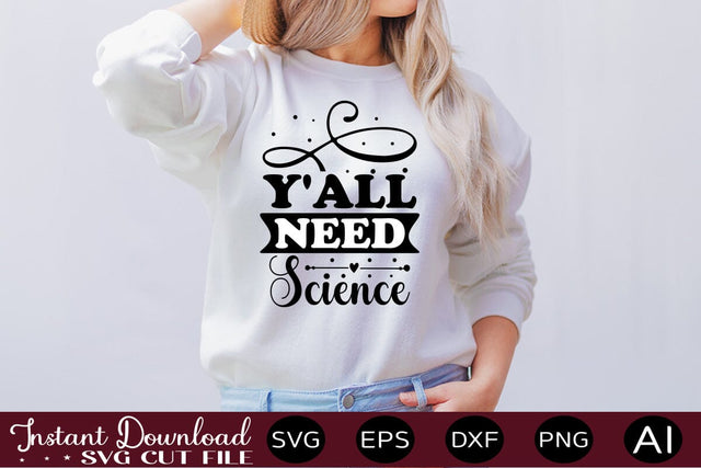 Y'all Need Science SVG SVG designmaster24 