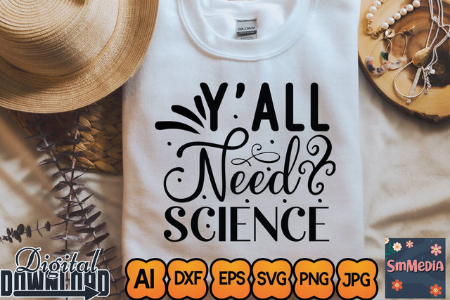 Y'all Need Science,SVGs,Quotes and Sayings,Food & Drink,On Sale, Print & Cut SVG Newmockups 