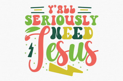 Y’all seriously need Jesus SVG designartist 