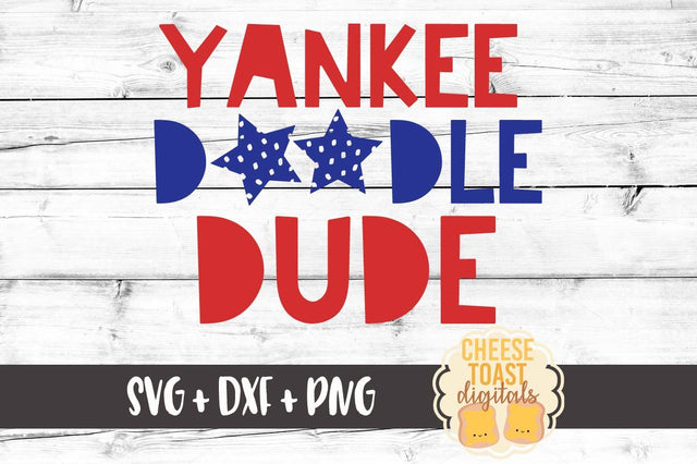Yankee Doodle Dude SVG Cheese Toast Digitals 