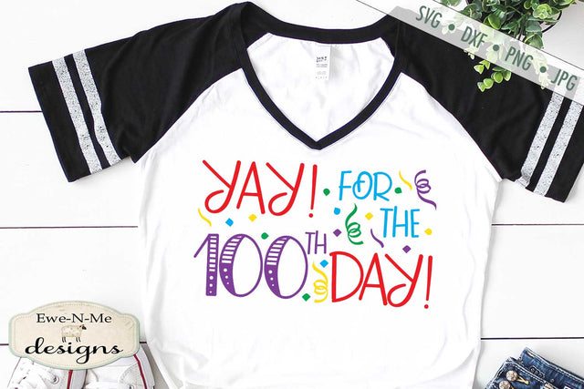 Yay For 100 Days - School - Teacher - SVG SVG Ewe-N-Me Designs 