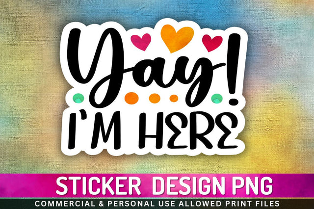 Yay Im here Sublimation PNG Sublimation Regulrcrative 