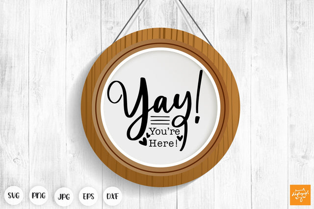 Yay You're Here SVG Funny Door Sign SVG dapiyupi store 