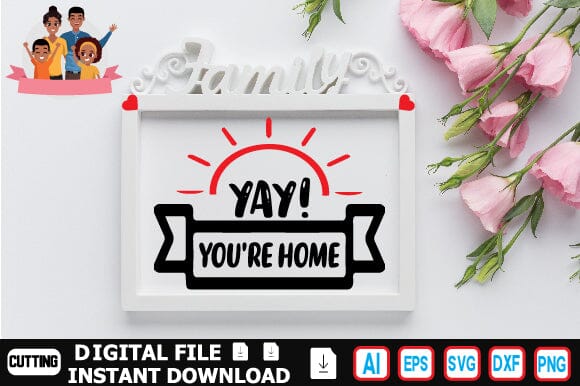 Yay! You're Home SVG Craftlabsvg24 