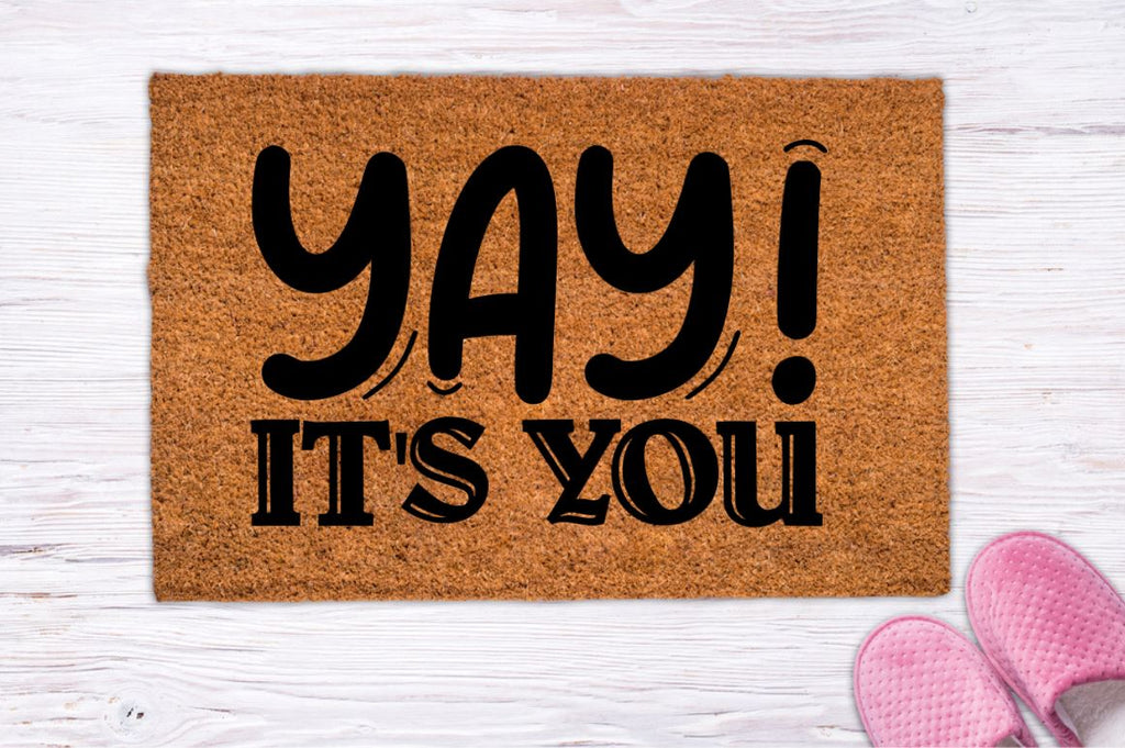 Yay!It's you , Doormat svg Design So Fontsy