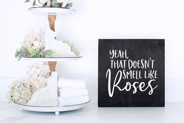 Yeah, It Doesn't Smell Like Roses In Here - Funny Bathroom SVG SVG So Fontsy Design Shop 
