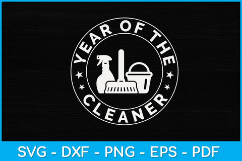 Year of the Cleaner Svg Design SVG artprintfile 