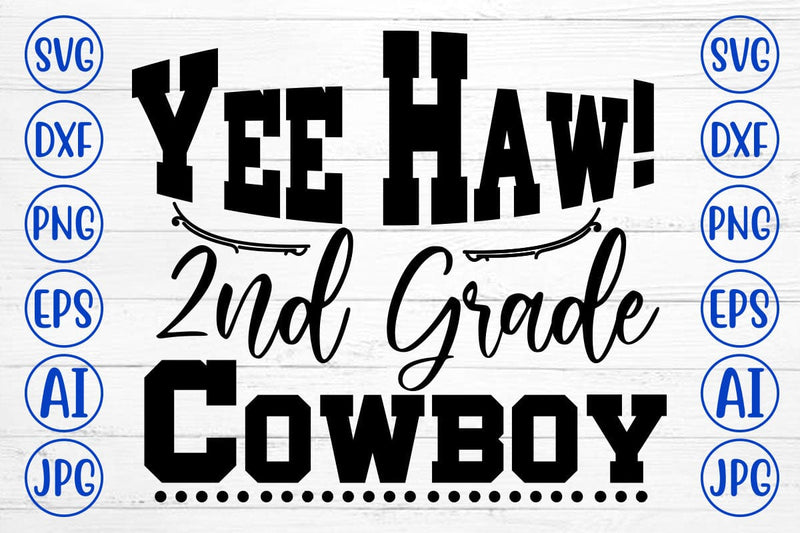 Yee Haw! 2nd Grade Cowboy SVG Cut File SVG Syaman 